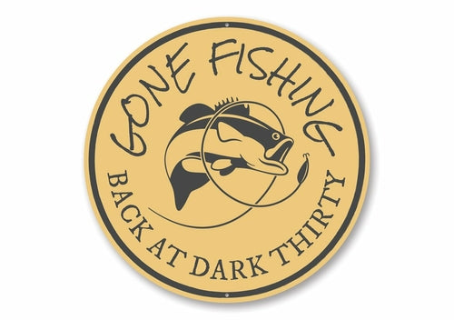 Gone Fishing Back at Dark Thirty Cabin Sign