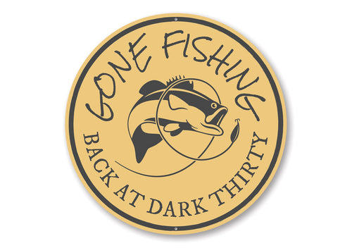 Gone Fishing Back at Dark Thirty Cabin Sign